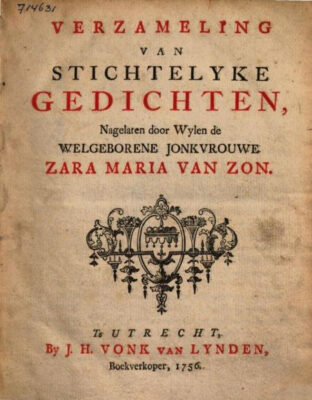 Na de dood van Sara Maria van Zon stelde haar zuster Anna Lucretia een bundel samen van haar gedichten: Verzameling van stichtelyke gedichten (1756)
